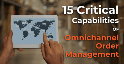 Critical Capabilities of Omnichannel Order Management Solution