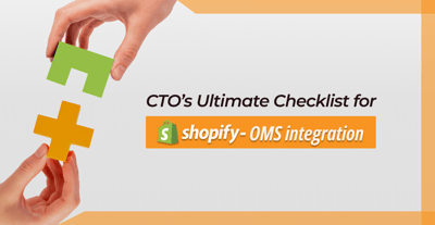CTO's Ultimate Checklist for Shopify-OMS Integration