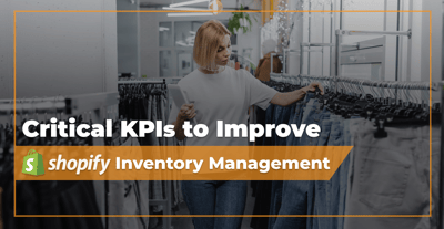 Critical KPIs to improve your Shopify Inventory Management