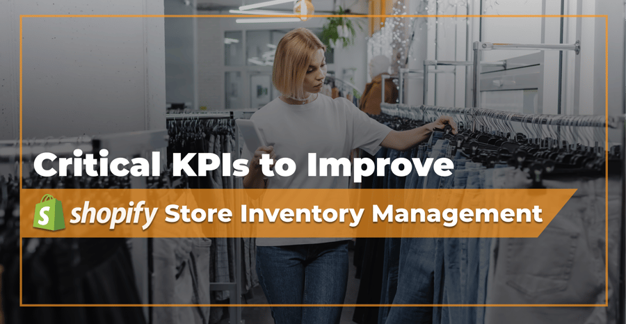 Critical KPIs to Improve Your Retail Store Inventory Management for Shopify POS