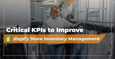 Critical KPIs to improve your Shopify Store Inventory Management