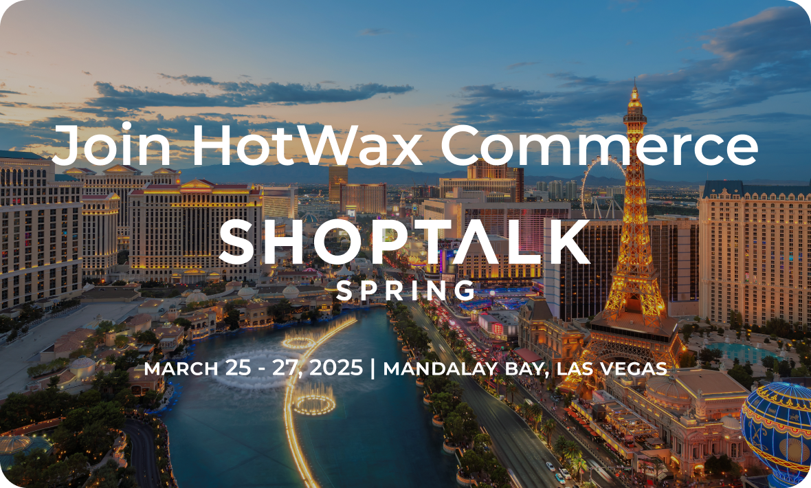 HotWax Commerce at Shoptalk Spring 2025