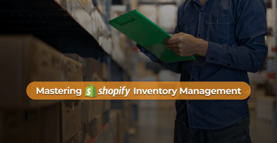 Mastering Shopify Inventory Management