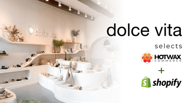Dolce Vita storefront interior displaying shoes next to HotWax Commerce and Shopify logos