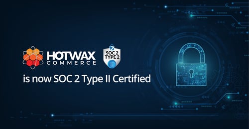 HotWax Commerce Achieves SOC 2 Type II Certification