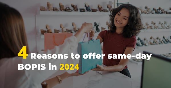 4 Reasons To Offer Buy Online Pick-Up In Store Same-Day in 2024