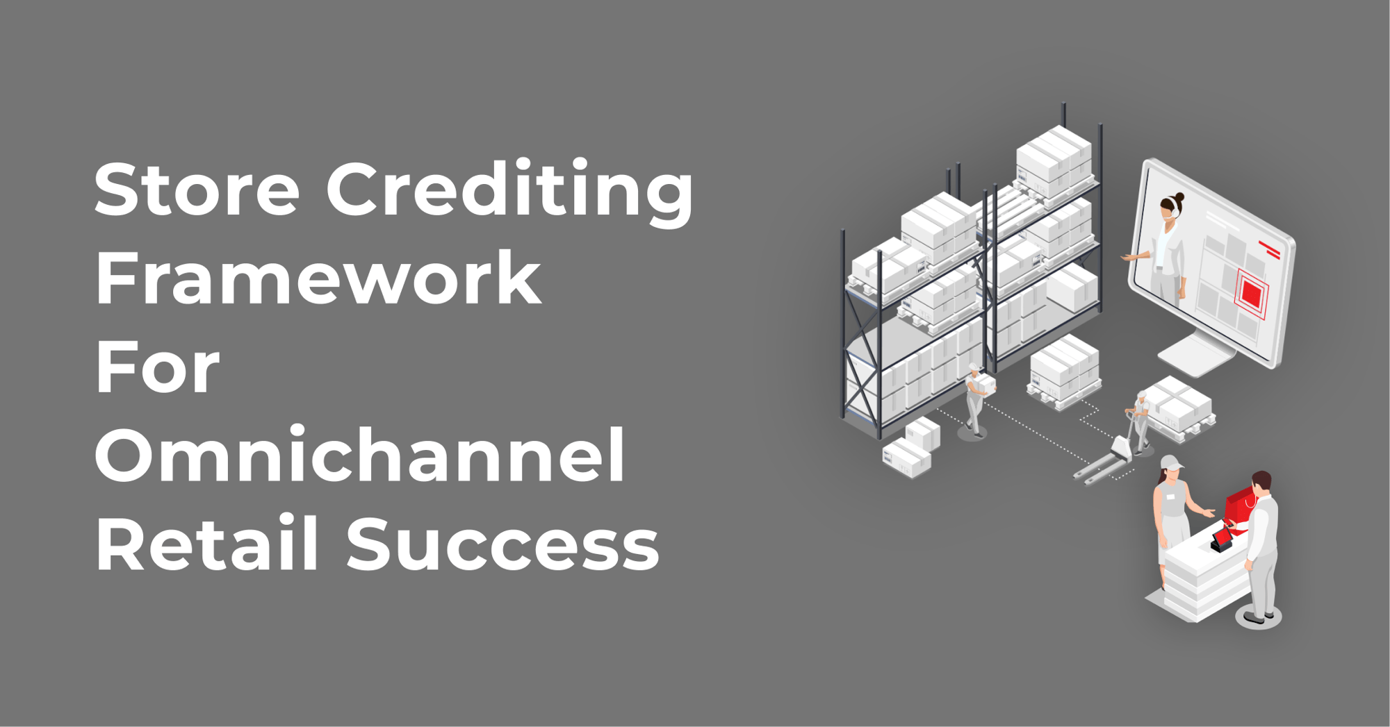 Store crediting framework
