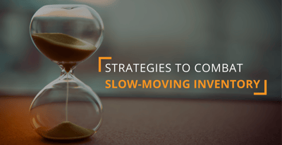Strategies to Combat Slow-Moving Inventory