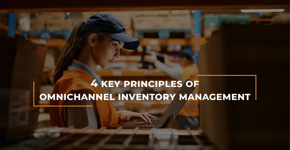 4 Key Principles of Omnichannel Inventory Management