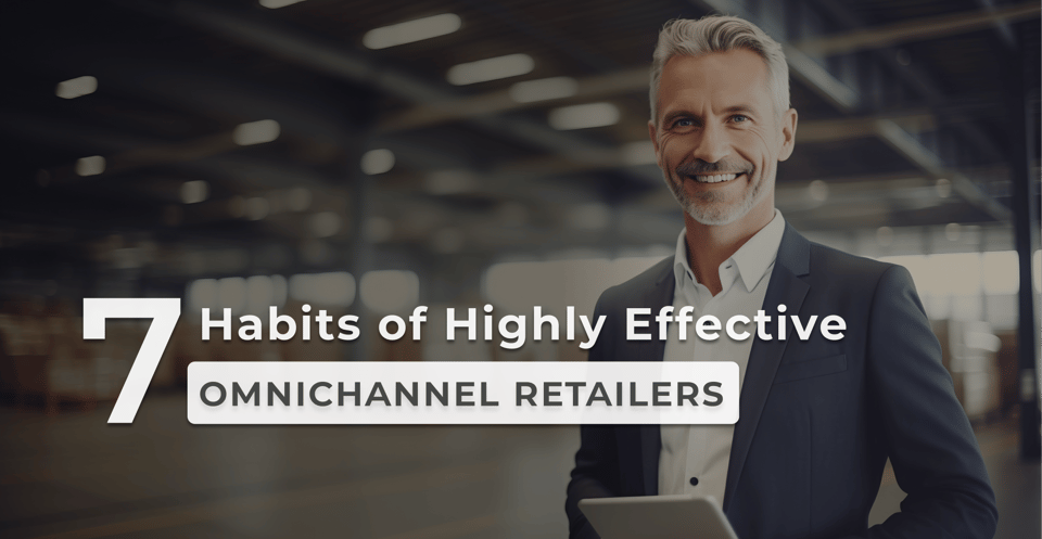 Smiling retail executive in a warehouse, 7 habits of highly effective omnichannel retailers