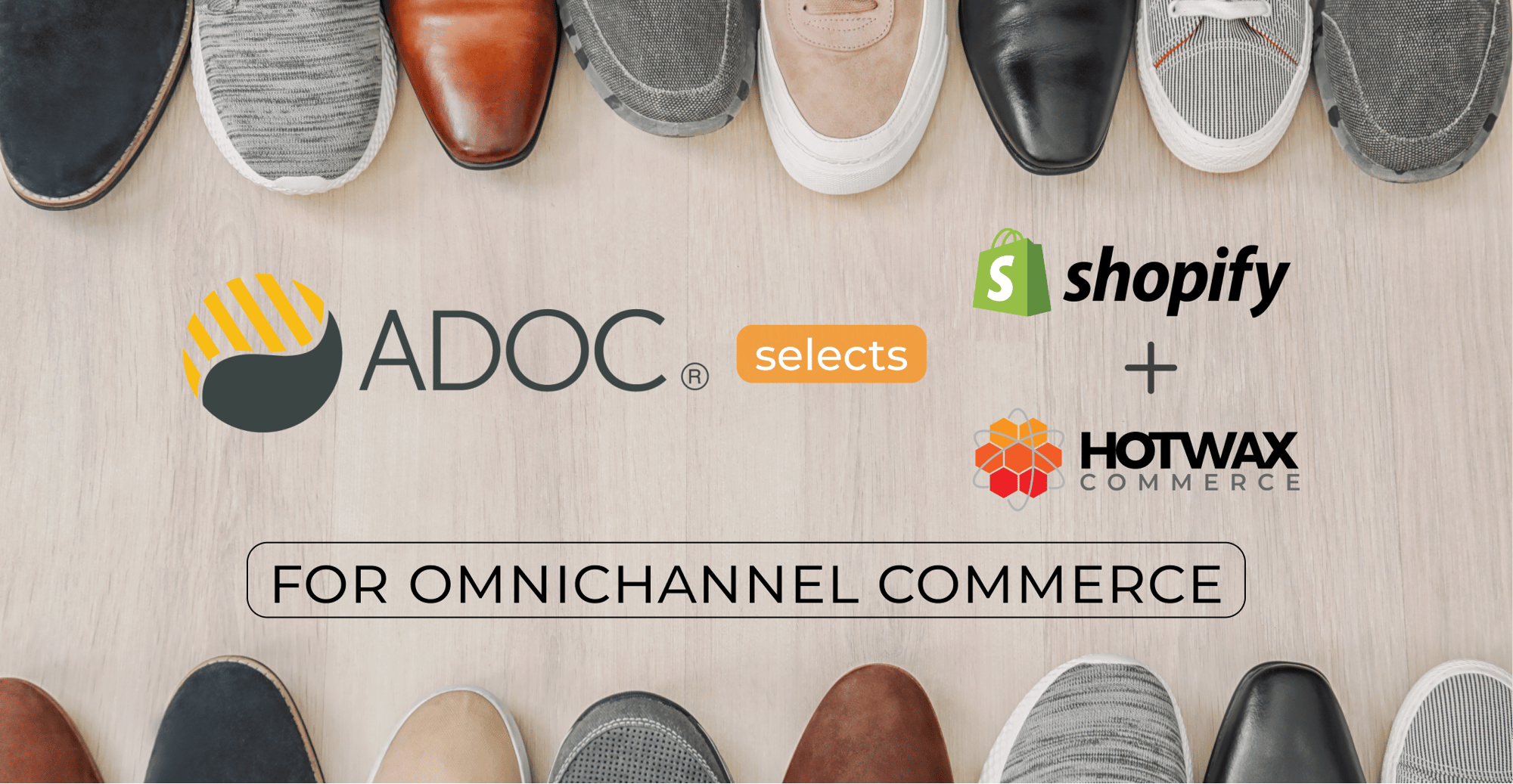 ADOC selects HotWax Commerce and Shopify for omnichannel commerce, press release banner