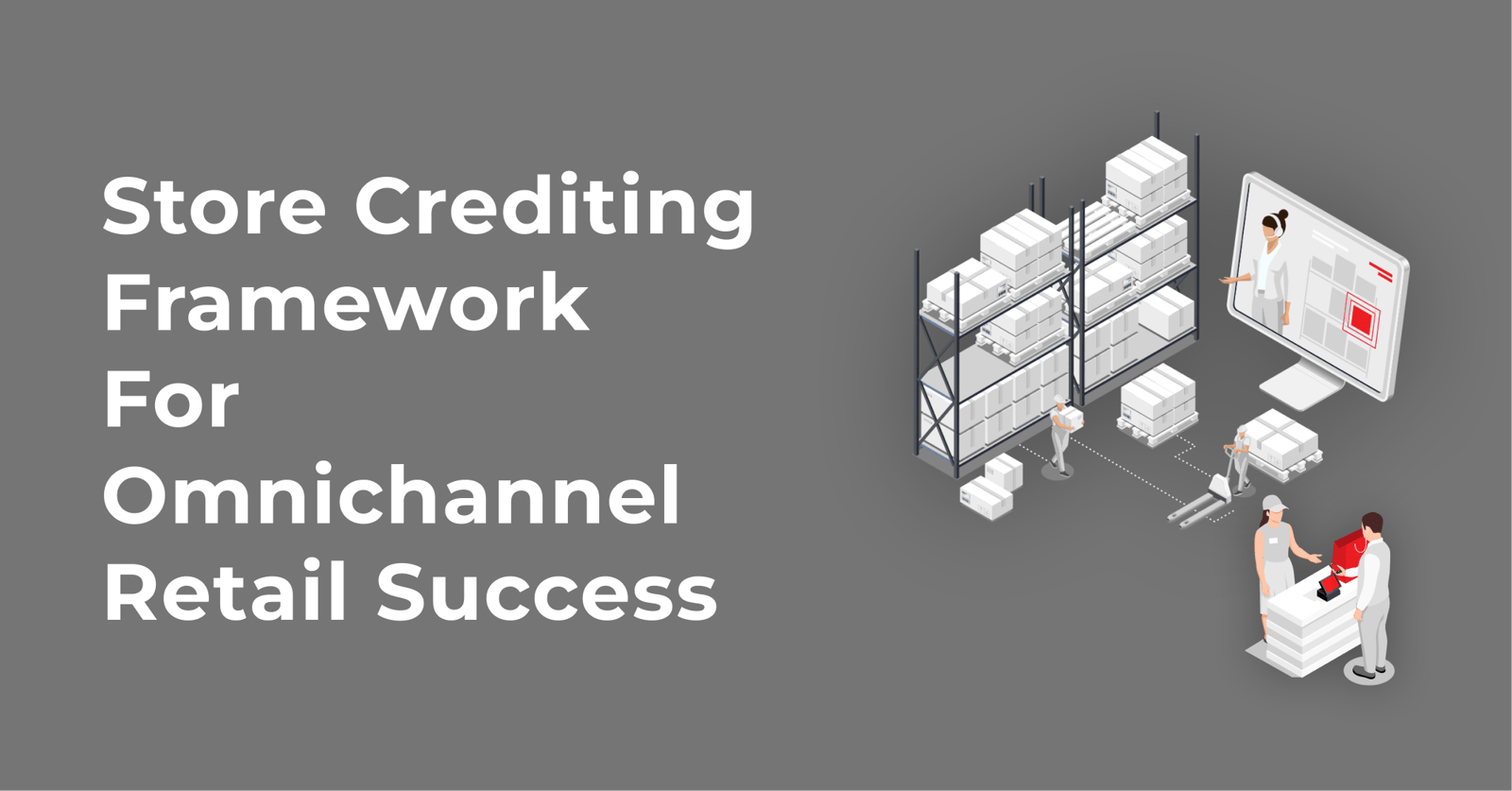Store Crediting Framework for Omnichannel Retail Success whitepaper cover
