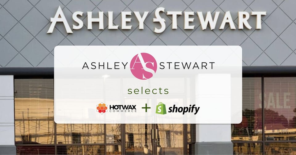 Ashley Stewart store selects HotWax Commerce and Shopify for BOPIS, press release banner