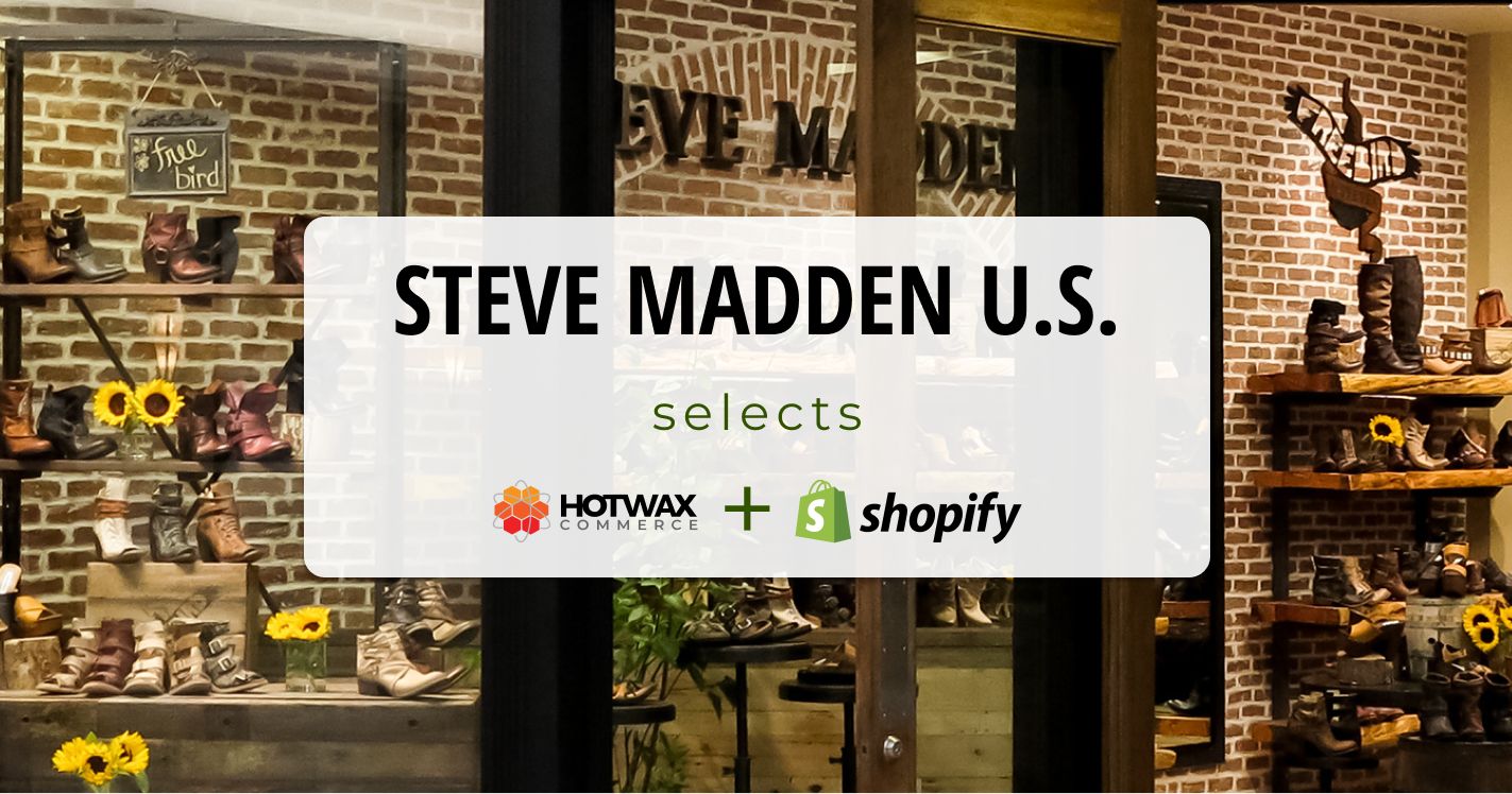 Steve Madden U.S. store selects HotWax Commerce and Shopify for omnichannel initiatives
