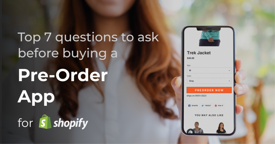 Top 7 Questions to Ask Before Buying a Pre Order App for Shopify