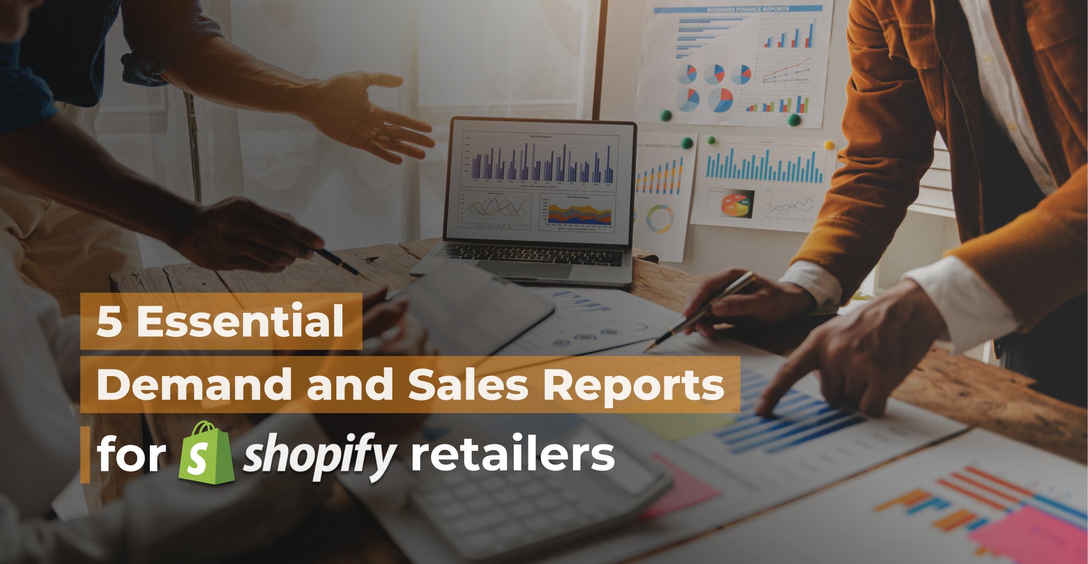 5 Essential Demand and Sales Reports for Shopify Retailers