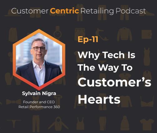 Why Tech Is The Way To Customer’s Hearts with Sylvain Nigra