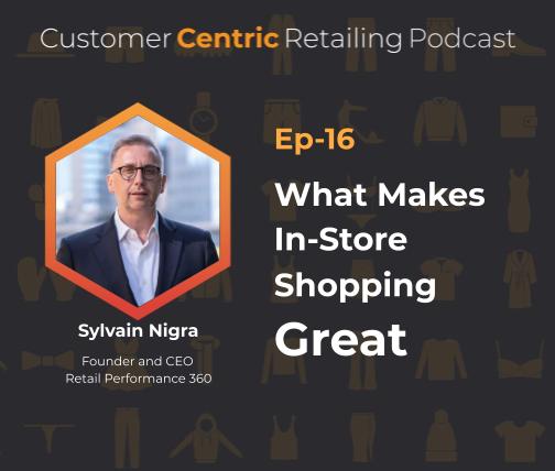 What Makes In-Store Shopping Great With Sylvain Nigra
