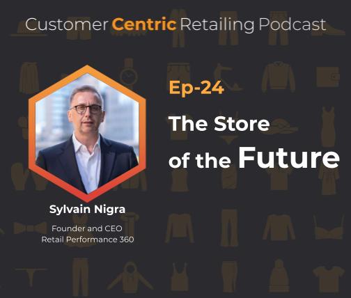 The Store of the Future With Sylvain Nigra