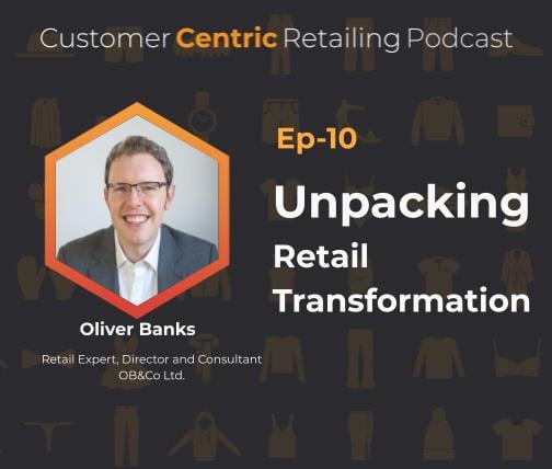 Unpacking Retail Transformation with Oliver Banks